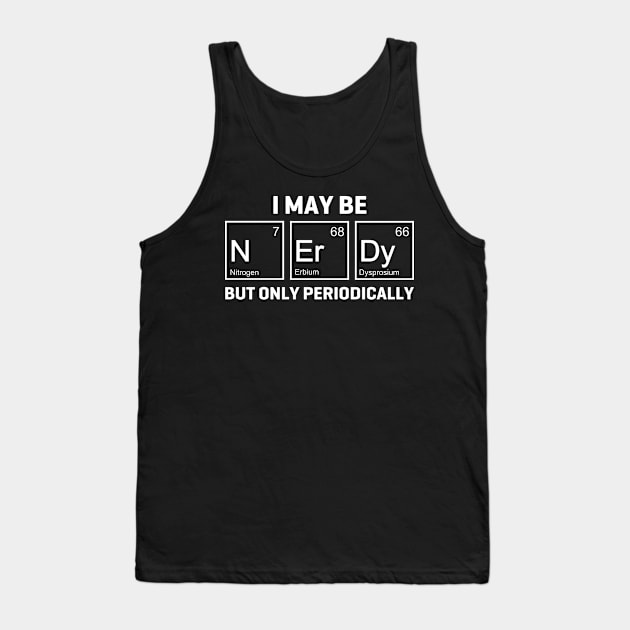 Periodically Nerdy Tank Top by b34poison